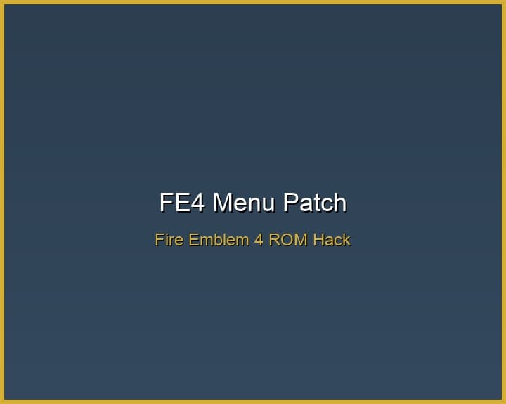 FE4 Menu Patch